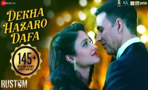Dekha Hazaro Dafa Lyrics - Arijit Singh & Palak Mucchal from Rustom movie
