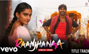 Raanjhanaa song Lyrics