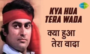 Kya Hua Tera Wada Lyrics
